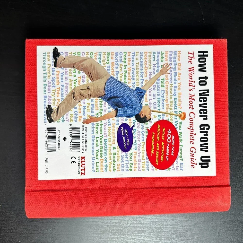The Encyclopedia of Immaturity: How to Never Grow Up- The Complete Guide Book